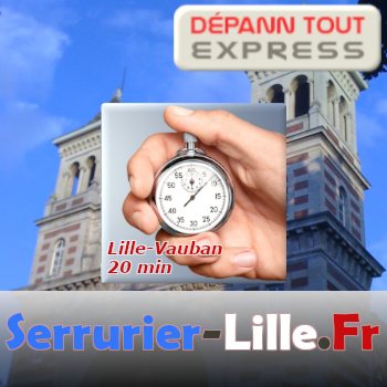 Serrurier à Lille-Vauban | Dépanneur Urgentiste 24 24 Agréé Assurance  Lille-Vauban